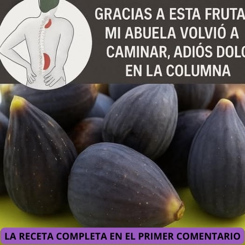 Remedio Natural para Aliviar el Dolor de Columna con Higos