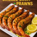 Garlic Herb Grilled Giant Prawns – Receta Sabrosa y Elegante 🌿🧄